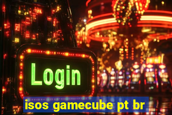 isos gamecube pt br